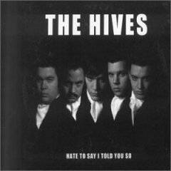 The Hives : Hate to Say I Told You So, Pt. 1